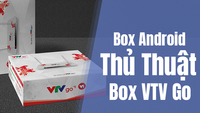 Biến Android Box thông thường thành Box VTV Go cực kỳ đơn giản